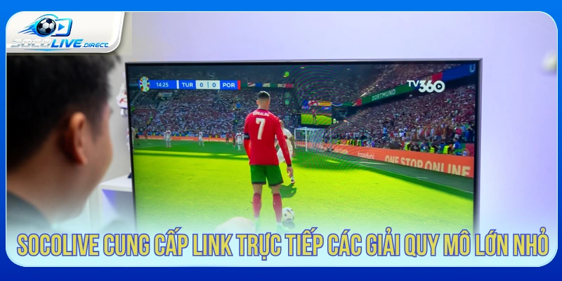 Socolive Là Gì? Tổng Quan Nền Tảng Bóng Đá Socolive hỗ trợ xem trực tiếp nhiều giải bóng đá